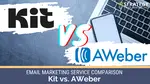 email-marketing-service-comparison-kit-vs-aweber