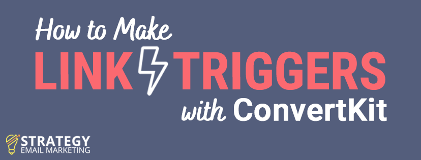 Make ConvertKit Link Triggers & Automate Your Email Marketing