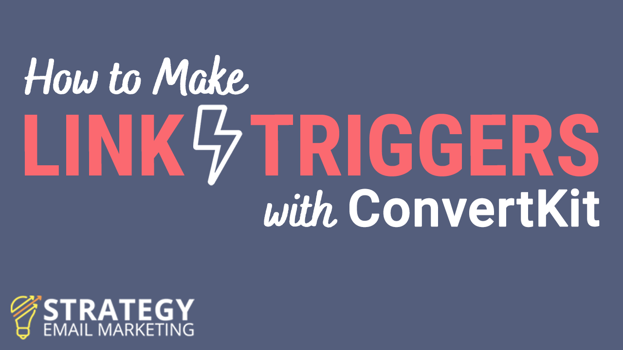 Email Marketing Tutorials - How to Make ConvertKit Link Triggers